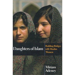 Daughters Of Islam by Miriam Adeney